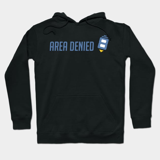 Area denied Hoodie by badgerinafez